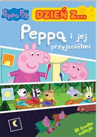 Peppa Pig Dzień z ... Peppą i jej przyjaciółmi -  - książka
