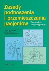 Zasady podnoszenia i przemieszczania pacjentów -  - książka