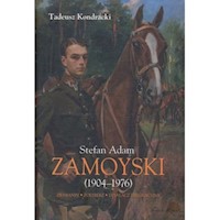 Stefan Adam Zamoyski (1904-1976) - Tadeusz Kondracki - książka