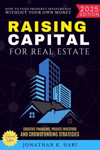 Raising Capital for Real Estate: - Jonathan K. Hari - ebook