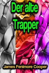 Der alte Trapper - James Fenimore Cooper - ebook