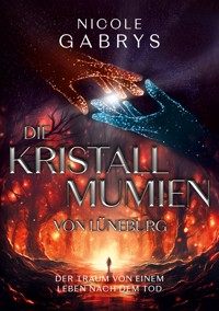 Die Kristallmumien von Lüneburg - Nicole Gabrys - ebook