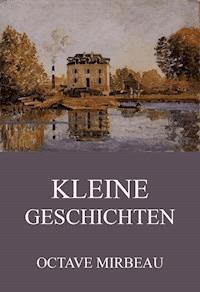 Kleine Geschichten - Octave Mirbeau - ebook