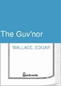 The Guv'nor - Edgar Wallace - darmowy ebook