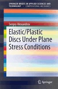Elastic/Plastic Discs Under Plane Stress Conditions - Sergey Alexandrov - ebook