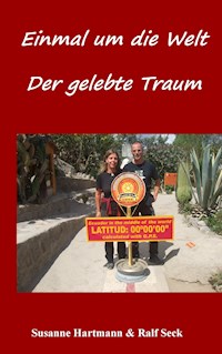 Einmal um die Welt - Der gelebte Traum - Susanne Hartmann - ebook