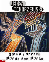 Jerzy Tchórzewski Słowa i obrazy - Folga-Januszewska Dorota, Januszewski Zygmunt, Różewicz Tadeusz - książka