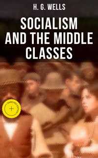 H. G. Wells: Socialism and the Middle Classes - H G Wells - ebook