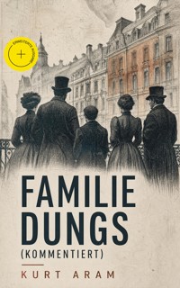 Familie Dungs (Kommentiert) - Kurt Aram - ebook