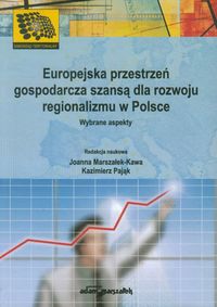 Europejska przestrzeń gospodarcza szansą dla rozwoju regionalizmu w Polsce -  - książka