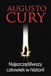 Najszczęśliwszy człowiek w historii - Augusto Cury - ebook + książka