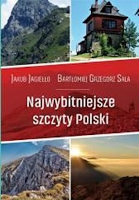 Najwybitniejsze szczyty Polski - Sala Bartłomiej Grzegorz, Jagiełło Jakub - książka
