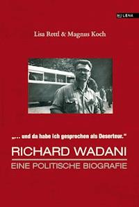 Richard Wadani. Eine politische Biografie - Lisa Rettl - ebook
