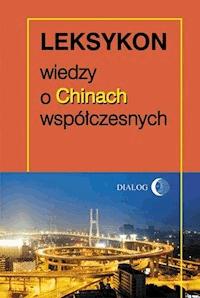 Leksykon wiedzy o Chinach współczesnych -  - ebook