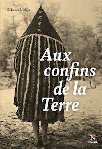 Aux confins de la Terre - E. Lucas Bridges - ebook