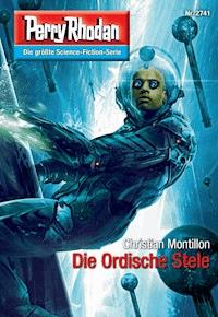 Perry Rhodan 2741: Die Ordische Stele -  Christian Montillon - ebook
