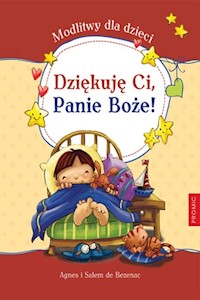 Dziękuję Ci Panie Boże Modlitwy dla dzieci - de Bezenac Agnes i Salem - książka