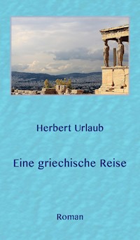 Eine griechische Reise - Herbert Dr. Urlaub - ebook