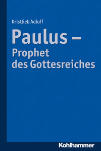 Paulus - Prophet des Gottesreiches - Kristlieb Adloff - ebook