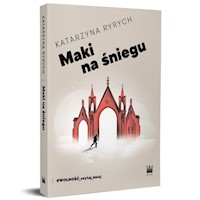 Maki na śniegu - Katarzyna Ryrych - książka