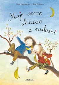 Moje serce skacze z radości - Rose Lagercrantz - książka