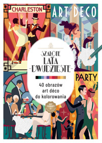 Art therapy. Kolorowanka antystresowa. Szalone lata dwudzieste. 40 obrazów art deco do kolorowania - zbiorowa praca - książka