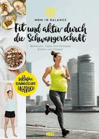 Mom in Balance - Fit und aktiv durch die Schwangerschaft - Esther van Diepen - ebook