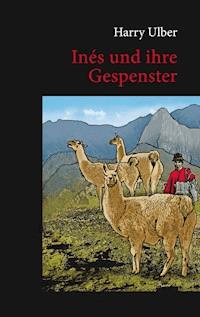 Inés und ihre Gespenster - Harry Ulber - ebook