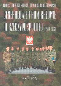 Genarałowie i admirałowie III Rzeczypospolitej 1989 -2002 - Jędrzejko Mariusz, Krogulski Mariusz Lesław, Paszkowski Marek - książka