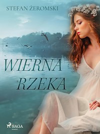 Wierna rzeka - Stefan Żeromski - ebook + audiobook
