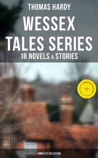 Wessex Tales Series: 18 Novels & Stories (Complete Collection) - Thomas Hardy - ebook