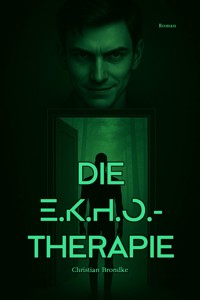 Die E.K.H.O.-Therapie - Christian Brondke - ebook