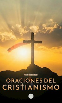 Oraciones del Cristianismo - Anónimo - ebook
