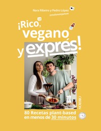 Rico, vegano y exprés - Nara Ribeiro Dionisio - ebook