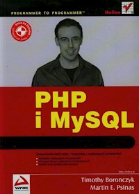 PHP i MySql Projekty do wykorzytania - Boronczyk Timothy, Psinas Martin E. - książka
