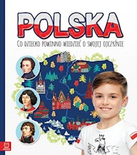 Polska Co dziecko powinno wiedzieć o swojej ojczyźnie -  - książka