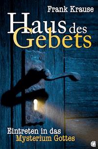 Haus des Gebets - Frank Krause - ebook