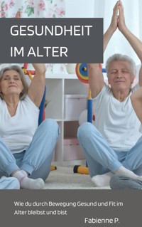 Gesundheit im Alter - Fabienne P. - ebook