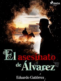 El asesinato de Álvarez - Eduardo Gutiérrez - ebook