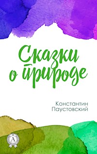 Сказки о природе - Константин Паустовский - ebook