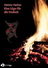 Eine Lüge für die Freiheit - Patrice Parlon - ebook
