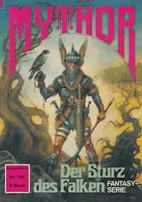 Mythor 156: Der Sturz des Falken -  Hubert Haensel - ebook