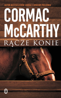 Rącze konie. Trylogia Pogranicza. Tom 1 - Cormac McCarthy - ebook + książka