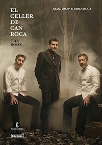 El Celler de Can Roca. The Book - Joan Roca - ebook