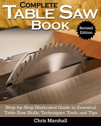 Complete Table Saw Book, Revised Edition -  - ebook