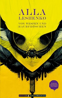 Von Wespen und Raubfröschen - Alla Leshenko - ebook