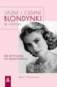Jasne i ciemne blondynki w historii - Grossman Alice - książka