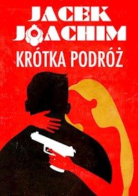 Krótka podróż - Jacek Joachim - ebook + audiobook