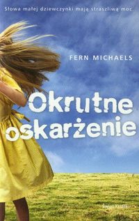 Okrutne oskarżenie - Fern Michaels - książka