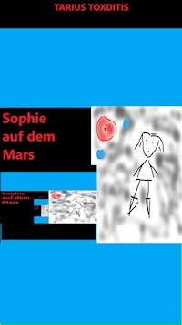 Sophie auf dem Mars - Tarius Toxditis - ebook